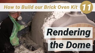 How to Build our Brick Oven Kit  11 Rendering the Dome [upl. by Michell]