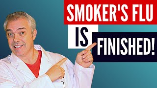 How To Beat The Smokers Flu 4 Tips amp 1 Killer Trick [upl. by Tonl]