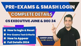 CS Executive Pre Exams Test amp ICSI Smash Login Complete Details  CS Executive June 24 amp Dec 24 [upl. by Ogaitnas432]