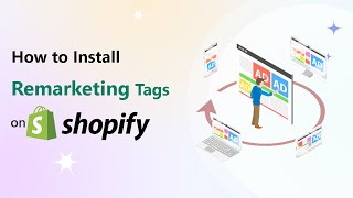 Elevate Your Ads Installing Remarketing Tags for Shopify Success [upl. by Wakefield]