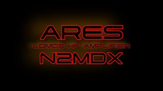 ARES LDMOS HF POWER AMPLIFIER  PART 3 NEW UPDATES [upl. by Aiuqram]