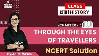 Through the Eyes of Travellers  NCERT Solution  Class 12 History Chapter 5 [upl. by Caton605]