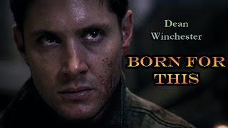 Dean Winchester  Born For This Supernatural [upl. by Wyndham]