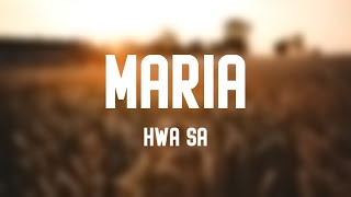 Maria  Hwa Sa Letra 🍧 [upl. by Leiba]