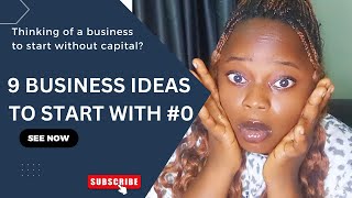 9 BUSINESS IDEAS TO START WITHOUT CAPITAL [upl. by Ainesy449]