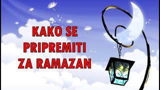 KAKO SE PRIPREMITI ZA RAMAZAN [upl. by Oisacin]