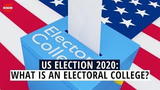 US Election 2020 What Is An Electoral College Explained  BOOM  Donald Trump amp Joe Biden [upl. by Libnah]