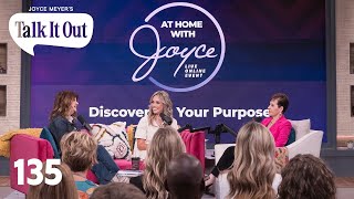 Discover Your Purpose  Joyce Meyers Talk It Out Podcast  Episode 135 [upl. by Aicenat]