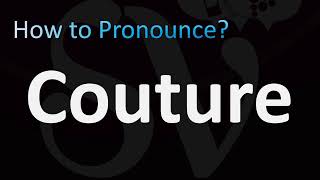 How to Pronounce Couture [upl. by Arihat]