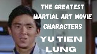 THE GREATEST MARTIAL ART MOVIE CHARACTERSYU TIEN LUNG [upl. by Wren113]