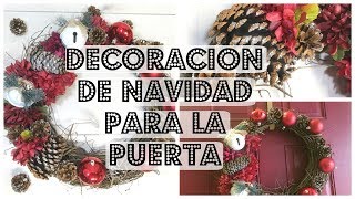 DECORACION NAVIDAD 2017 MANUALIDAD CORONA PARA LA PUERTA [upl. by Liamsi180]