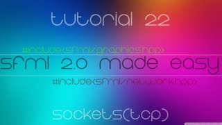 C Sfml 20 Made Easy Tutorial 22  SocketsTCP [upl. by Namus]