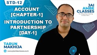 STD12 ACCOUNT CHAPTER1 INTRODUCTION TO PARTNERSHIP DAY1  By Tarun Makhija [upl. by Ellery]