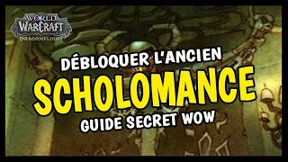 DÉBLOQUER LANCIEN SCHOLOMANCE  GUIDE SECRET WOW [upl. by Bakeman]