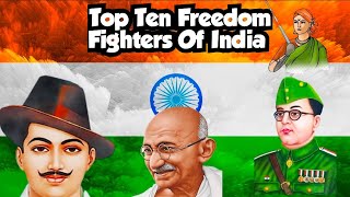 Top Ten Freedom Fighters Of India  78th Independence Day Special [upl. by Small]