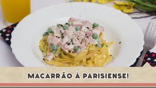 Macarrão à Parisiense  Receitas de Minuto 121 [upl. by Odlamur]