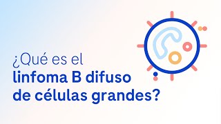 Descubre el Linfoma B Difuso de Células Grandes [upl. by Nirat]