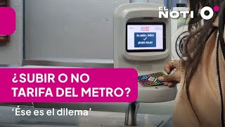 ¿Subir o no la tarifa del Metro Ése es el dilema [upl. by Ralph482]