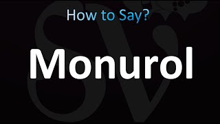 How to Pronounce Monurol CORRECTLY [upl. by Marozik]