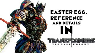 Transformers The Last Knight 2017  Easter Egg Reference amp Details [upl. by Eltotsira248]