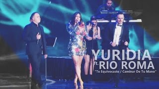 Yuridia amp Rio Roma  quotTe EquivocastequotquotCaminar De Tu Manoquot Lunas del Auditorio 2016 [upl. by Gerdeen]