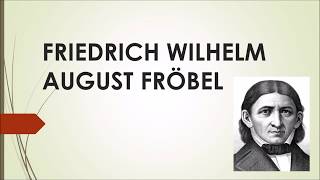 FRIEDRICH WILHELM AUGUST FRÖBEL E A EDUCAÇÃO [upl. by Perloff374]