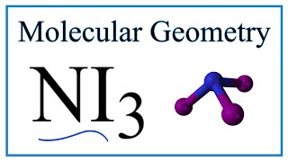 NI3 Molecular Geometry Bond Angles ampElectron Geometry [upl. by Amuwkuhc234]