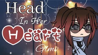 Head in Her Heart  Gacha Life Glmv [upl. by Oihsoy185]