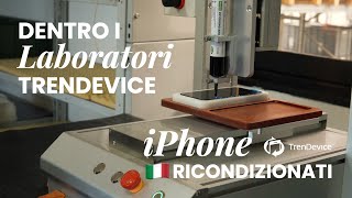 Entriamo nei Laboratori TrenDevice tutti i segreti dei Ricondizionati TrenDeviceLabs [upl. by Iormina]