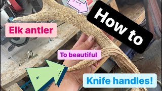 How to Turn raw antler into INCREDIBLE handle material [upl. by Adolfo]