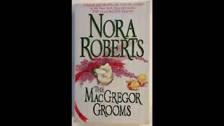 The MacGregor Gromms by Nora Roberts Audiobook [upl. by Lalo]