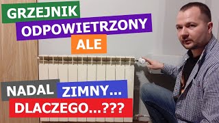 Grzejnik odpowietrzony ale nadal zimny Dlaczego Kryzowanie grzejnika Zawór powrotny [upl. by Savihc]