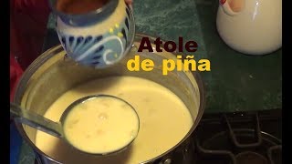 Como hacer atole de piña [upl. by Auqenahs]