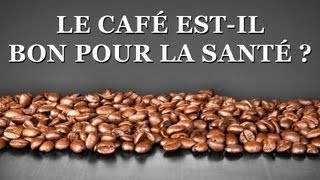 Le café estil bon pour la santé tout savoir sur le café [upl. by Humphrey71]