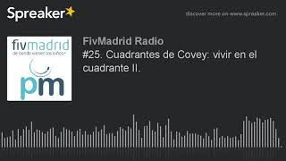 25 Cuadrantes de Covey vivir en el cuadrante II part 2 of 2 [upl. by Daphne]