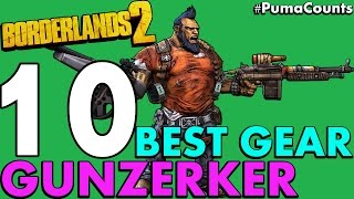 Top 10 Best Guns Weapons and Gear for Salvador the Gunzerker in Borderlands 2 PumaCounts [upl. by Omora]