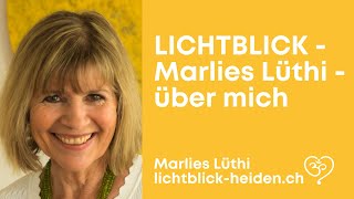 LICHTBLICK  Marlies Lüthi  über mich [upl. by Bernardo]