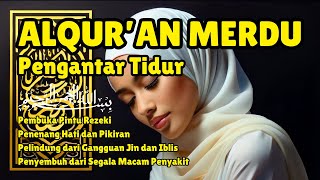 Bacaan AlQuran Pengantar Tidur  Penenang Hati dan Pikiran  Murottal Al Quran Pengantar Tidur [upl. by Aleahc878]