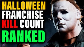 HALLOWEEN FRANCHISE KILL COUNT RANKED [upl. by Nylhsoj]