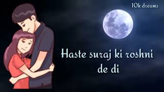 Haste suraj ki roshni de di  Dil Ka rista best WhatsApp status [upl. by Aidil]