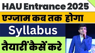 HAU Entrance Exam 2025 4year6year Syllabus HAUCCSHAU Entrance 202526 कब तक होगा hau ccshau [upl. by Eelirak417]