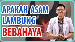 Apakah Asam Lambung Berbahaya [upl. by Acirea]