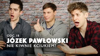 JÓZEF PAWŁOWSKI NIE KIWNIE KCIUKIEM  Między Nami [upl. by Nosreve432]