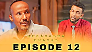 MUSASALKA DHAXAL  Season 1 Xalqadda12aad  AstaanMUSASALKA ILMADII QARSOONAYD  XALQADDA 41AAD [upl. by Liw]