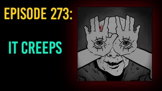 273 IT CREEPS  The Something Scary Podcast  Snarled [upl. by Myke]