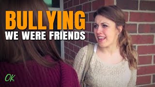 Bullying  We Were Friends [upl. by Slavic]