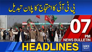 Dawn News Headlines  07 PM  PTI Changes Protest Strategy Amidst Government Crackdown  23112024 [upl. by Nommad639]