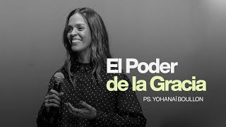 Ps Yohanaí Boullon  El Poder de la Gracia [upl. by Nylynnej]