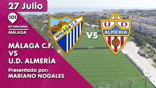 🔴 EN DIRECTO  Málaga CF vs UD Almería  Pretemporada Málaga CF  27 julio [upl. by Coral]