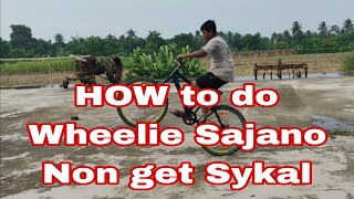 HOW to do Wheelie Sajano Non get Sokal SykalStart [upl. by Barrada959]